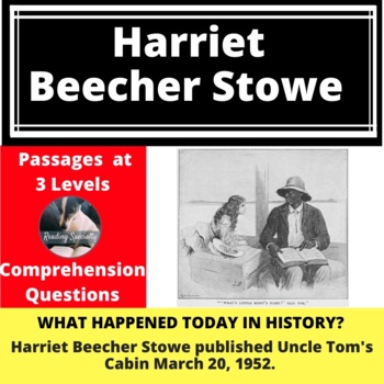 Uncle Tom's Cabin/Harriet Beecher Stowe Differentiated Reading Passage March 20