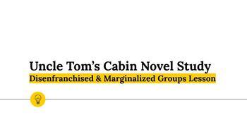 Preview of Uncle Tom's Cabin - Marginalized Groups Lesson Plan