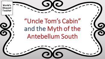Preview of Uncle Tom's Cabin and the Myth of Antebellum South: Power Point
