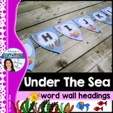 Under The Sea Classroom Theme - Word Wall Headings
