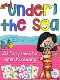 Under the Sea: 20 Fishy Tales for Daily Five Listen to Rea