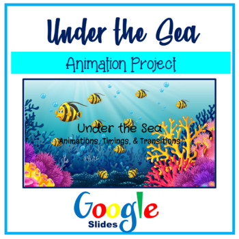 Preview of Under the Sea Animation Project Google Slides