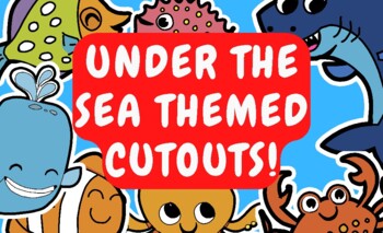 Preview of Under the Sea Classroom themed happy Sea Creatures CUT OUTS!