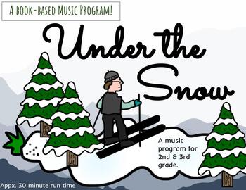 Preview of Under the Snow - music program for 2nd & 3rd grade