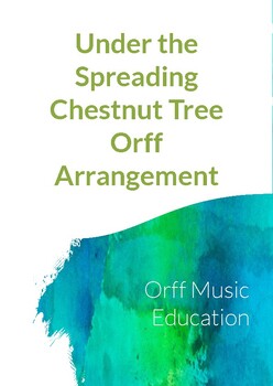 Preview of Under the Spreading Chestnut Tree Easy Orff Arrangement