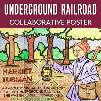Preview of Underground Railroad Harriet Tubman Collaborative Poster with Reading Extension