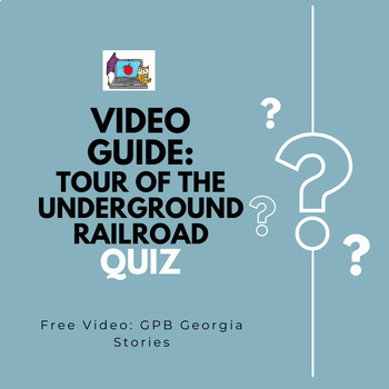 Preview of Underground Railroad Quiz Video Link & Quiz PBS Georgia Stories SS8H5