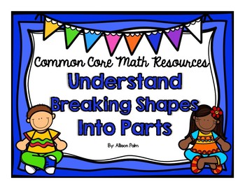 Understand Breaking Shapes Into Parts Common Core Math Resources