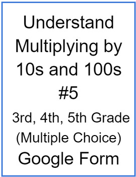 Preview of Understand Multiplication by 10s and 100s #5 (Multiple Choice)