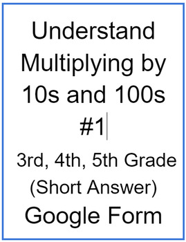 Preview of Understand Multiplying by 10s and 100s #1 (Short Answer)