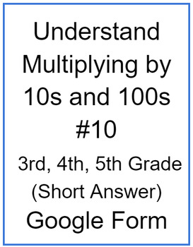 Preview of Understand Multiplying by 10s and 100s #10 (Short Answer)