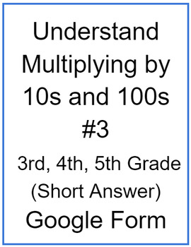 Preview of Understand Multiplying by 10s and 100s #3 (Short Answer)