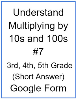 Preview of Understand Multiplying by 10s and 100s #7 (Short Answer)