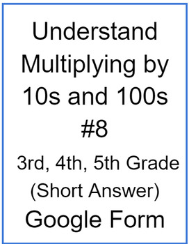 Preview of Understand Multiplying by 10s and 100s #8 (Short Answer)