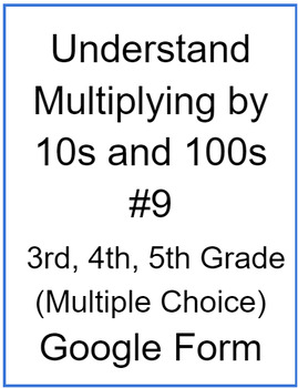 Preview of Understand Multiplying by 10s and 100s #9 (Multiple Choice)