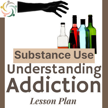 Preview of Understanding Addiction : Free SUBSTANCE ABUSE Lesson Plan for School Counselors