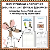 Natural Resources, Agriculture, and Industry PowerPoint Le