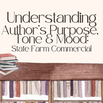 Preview of Understanding Author's Purpose, Tone & Mood: State Farm Commercial