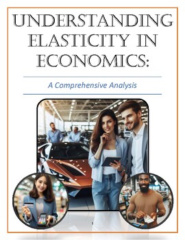 Preview of Understanding Elasticity in Economics: A Comprehensive "Real-World" Analysis