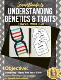 Understanding Genetics & Traits - I have, Who has