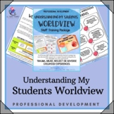 Understanding My Students Worldview - Professional Develop
