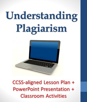 Preview of Understanding Plagiarism Lesson Plan including PowerPoint and Student Activities