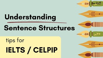 Preview of Understanding Sentence Structures tips for IELTS / CELPIP Writing