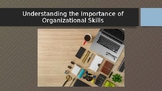 Understanding The Importance of Organizational Skills