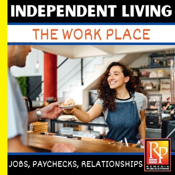 Preview of INDEPENDENT LIVING- THE WORKPLACE: jobs, paychecks, deductions, co-workers