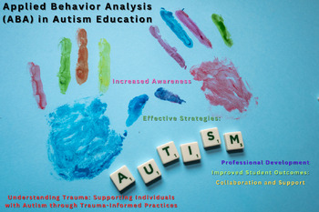 Preview of Understanding Trauma:  Applied Behavior Analysis (ABA) in Autism Education