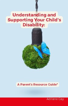 Preview of Understanding and Supporting Your Child's Disability: A Parent's Resource Guide