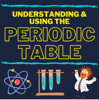 Preview of Understanding and Using the Periodic Table