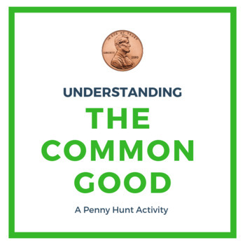 Preview of Understanding the Common Good: A Penny Hunt Activity