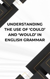 Understanding the Use of ‘Could’ and ‘Would’ in English Grammar