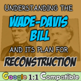 Wade-Davis Bill and Reconstruction!  Students analyze the 