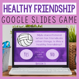Unhealthy V. Healthy Friendship Google Slides Game