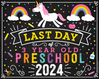 Preview of Unicorn Last Day of 3 Year old Preschool Sign Girl Last Day of Preschool 2024