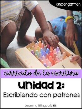 Preview of Unidad 2: Escribiendo con patrones (Kindergarten)