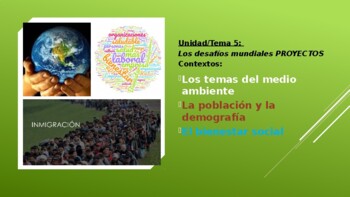 Preview of Unidad/Tema 5:  Los desafíos mundiales PROYECTOS