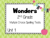 Unit 1  2nd Grade Wonders Multiple Choice Spelling Tests /
