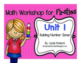 Math Workshop for Firsties- Unit 1 Building Number Sense