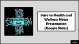 Unit 1: Intro to Health and Wellness Notes Presentation (G