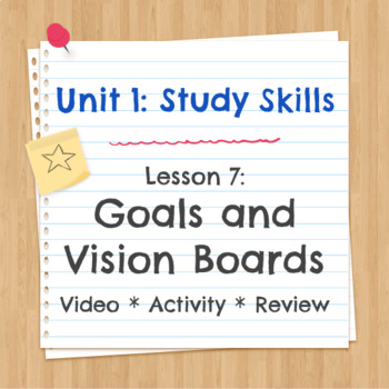 Preview of Unit 1 Lesson 7: Goals and Vision Boards Video/Activity/Review