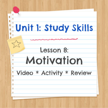 Preview of Unit 1 Lesson 8: Motivation Video/Activity/Review
