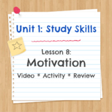 Unit 1 Lesson 8: Motivation Video/Activity/Review