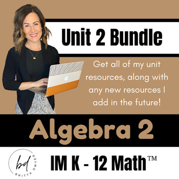 Preview of Unit 2 Resource Bundle | Algebra 2 | IM K-12 MathTM