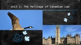 Unit 1: The Heritage of Law in Canada (CLU3M: Understandin