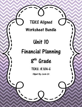 Preview of Unit 10 - Financial Planning - Worksheets - 8th Grade Math TEKS