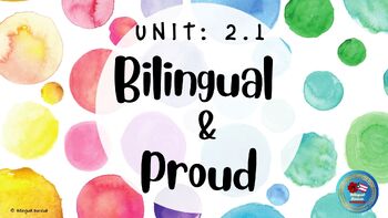 Preview of Unit 2.1: Bilingual and Proud (Presentation) Being Bilingual