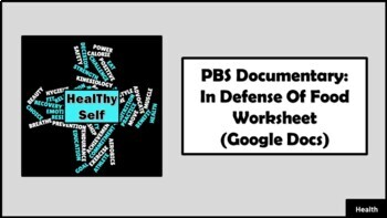 Preview of Unit 2: PBS Documentary: In Defense Of Food Worksheet (Google Docs)